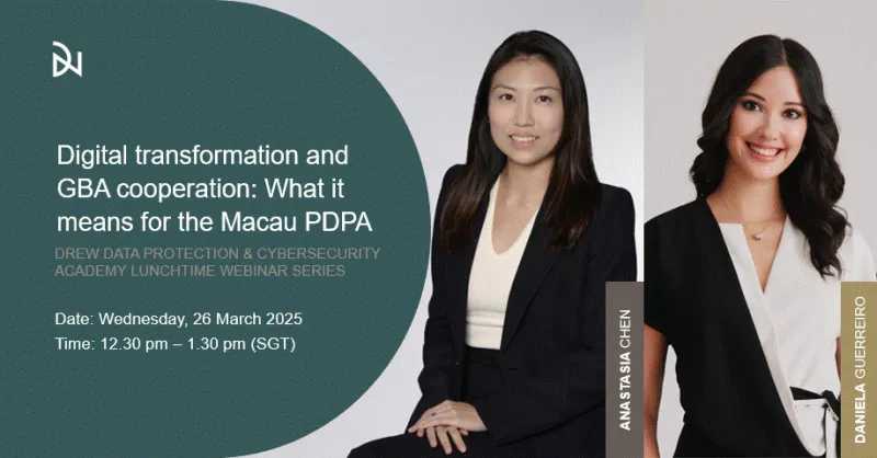 Upcoming Webinar | Digital transformation and Greater Bay Area (GBA) cooperation: What it means for the Macau Personal Data Protection Act (PDPA)